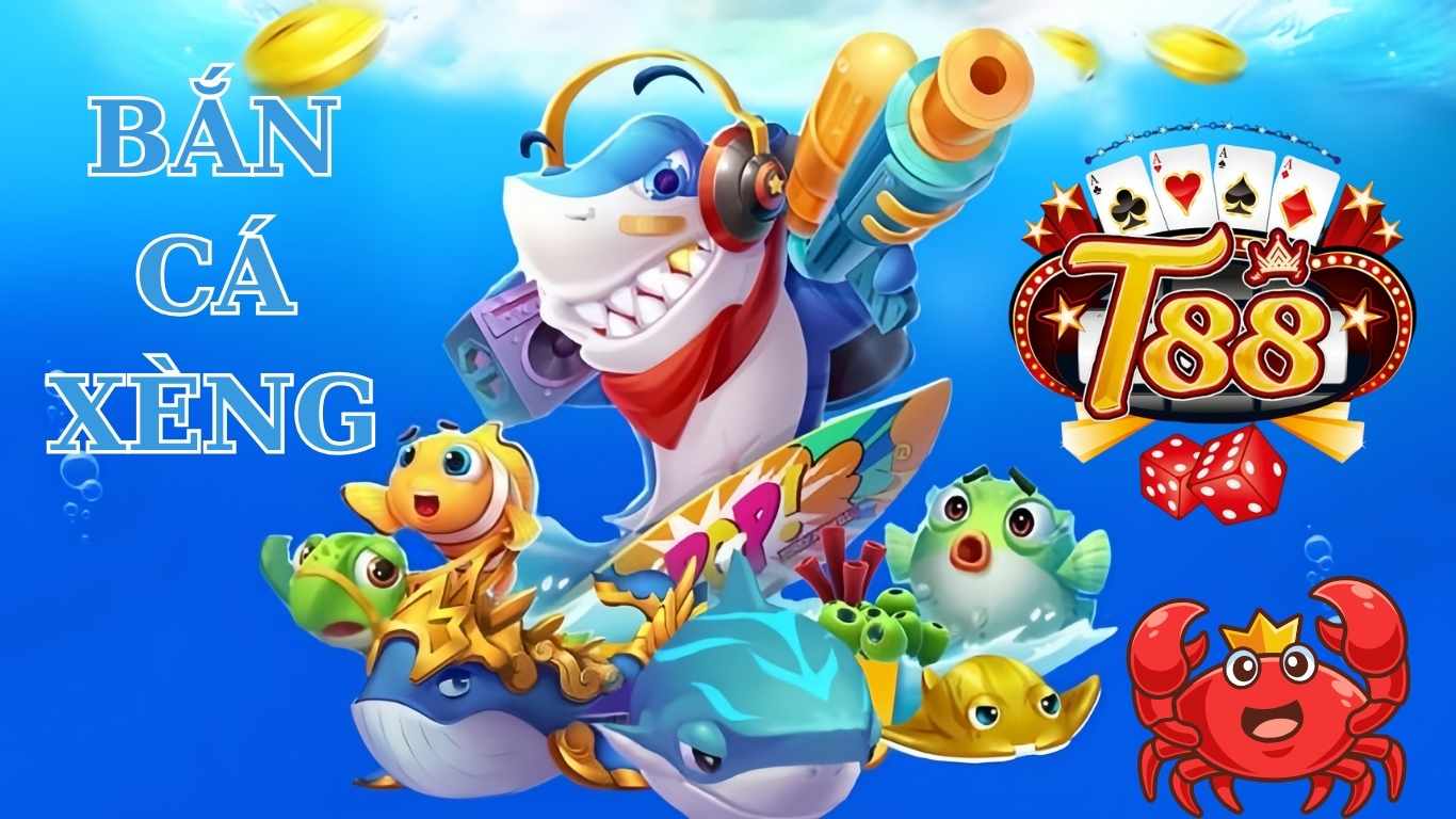 Game Bắn Cá Xèng T88 - Giải Trí Mãn Nhãn, Thưởng Lớn Mỗi Ngày