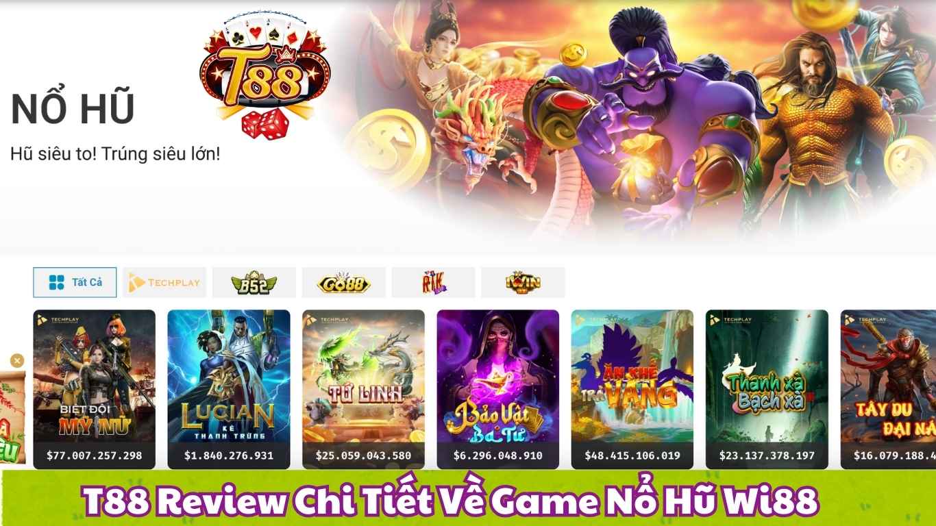 T88 Review Chi Tiết Về Game Nổ Hũ Wi88