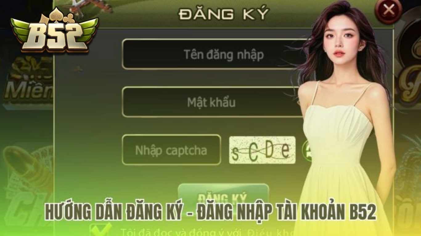 Hướng dẫn cách đăng ký B52 CLUB trọn vẹn